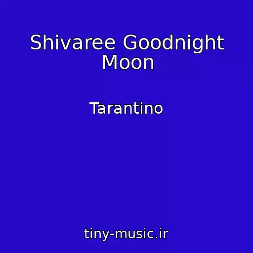 کاور آهنگ Shivaree Goodnight Moon از Tarantino