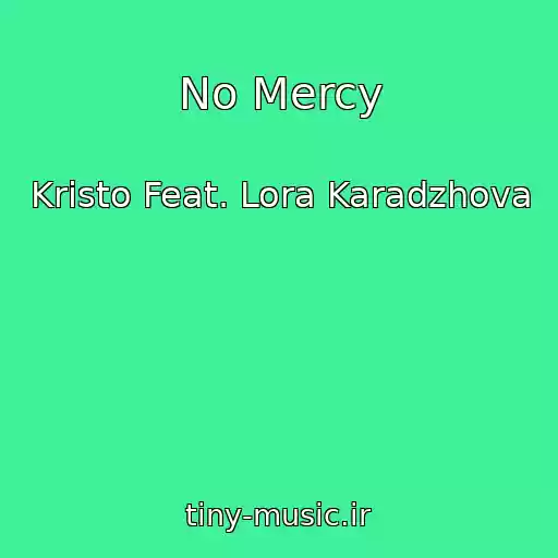 کاور آهنگ No Mercy از Kristo Feat. Lora Karadzhova
