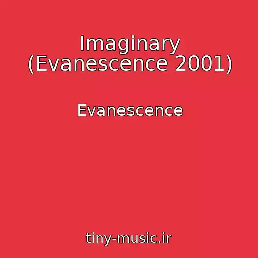 کاور آهنگ Imaginary (Evanescence 2001) از Evanescence