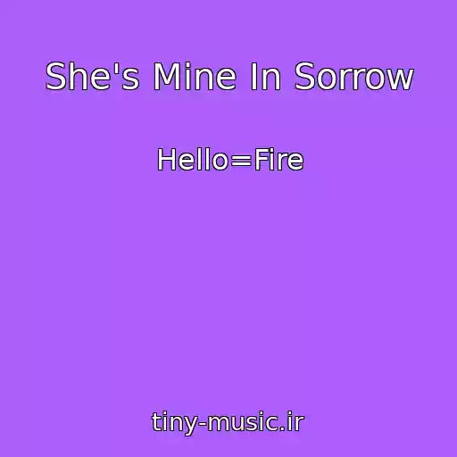 کاور آهنگ She's Mine In Sorrow از Hello=Fire