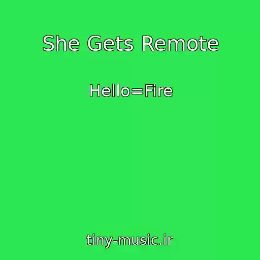 کاور آهنگ She Gets Remote از Hello=Fire