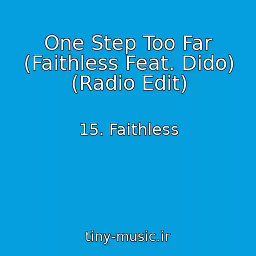 کاور آهنگ One Step Too Far (Faithless Feat. Dido) (Radio Edit) از 15. Faithless