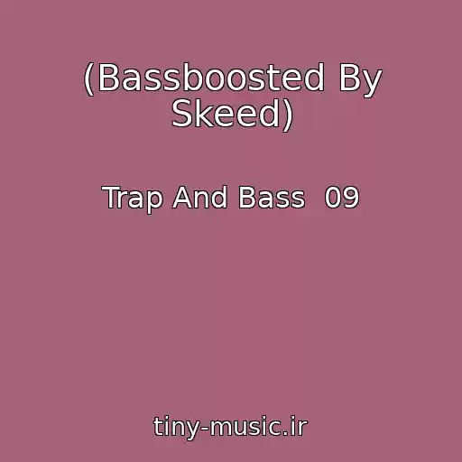 کاور آهنگ (Bassboosted By Skeed) از Trap And Bass  09