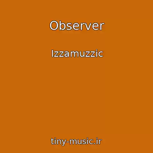 کاور آهنگ Observer از Izzamuzzic