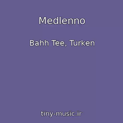 کاور آهنگ Medlenno از Bahh Tee, Turken