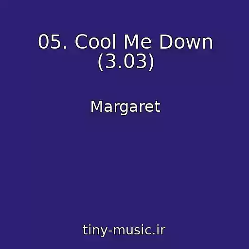 کاور آهنگ 05. Cool Me Down (3.03) از Margaret