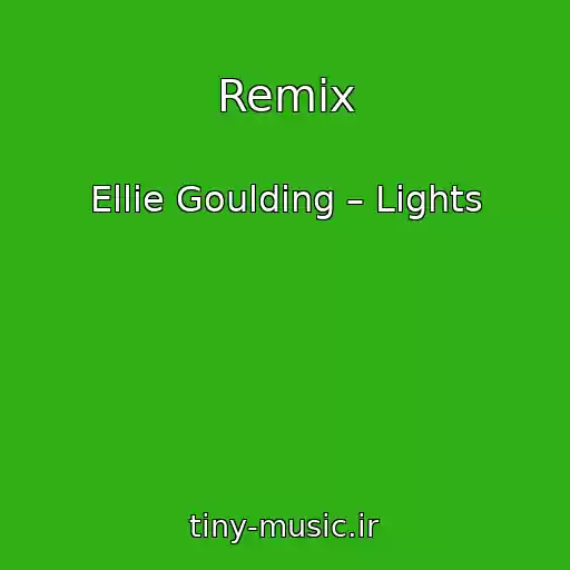 کاور آهنگ Remix از Ellie Goulding – Lights
