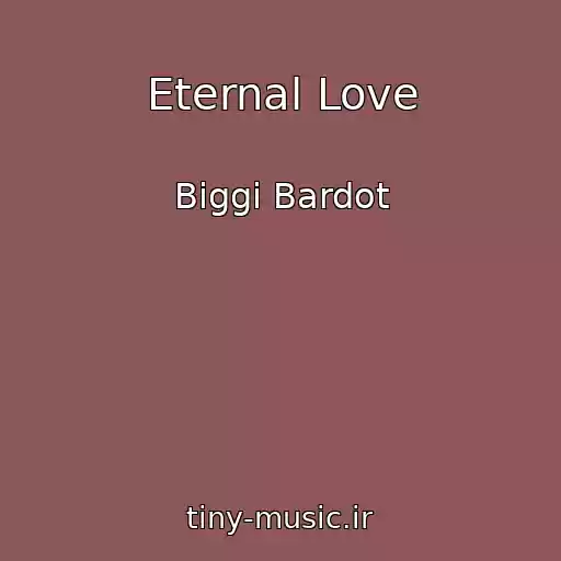 کاور آهنگ Eternal Love از Biggi Bardot