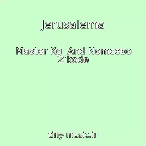 کاور آهنگ Jerusalema از Master Kg  And Nomcebo Zikode