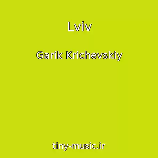 کاور آهنگ Lvіv از Garіk Krichevskiy