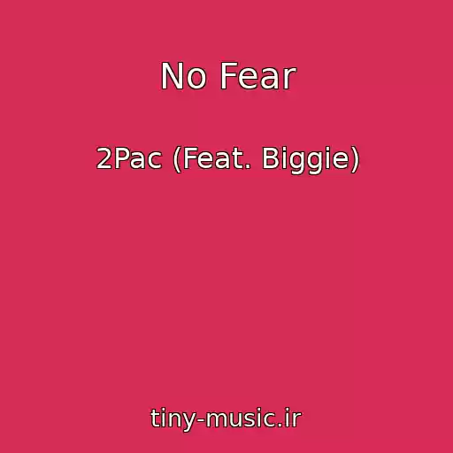 کاور آهنگ No Fear از 2Pac (Feat. Biggie)