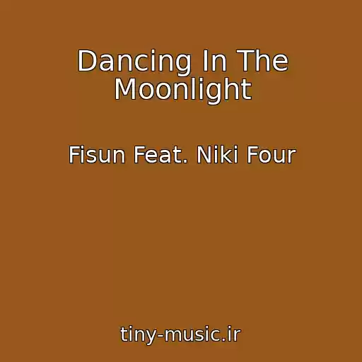 کاور آهنگ Dancing In The Moonlight از Fisun Feat. Niki Four