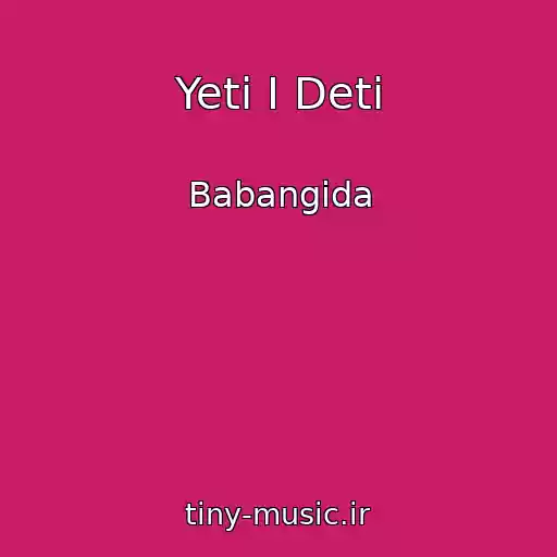 کاور آهنگ Yeti I Deti از Babangida