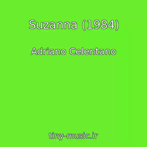 کاور آهنگ Suzanna (1984) از Adriano Celentano