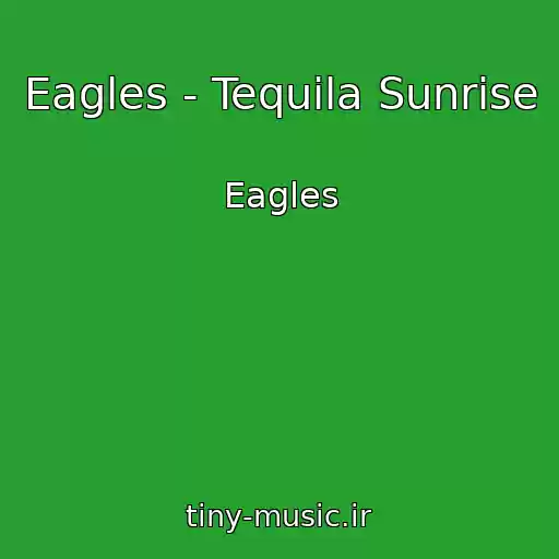 کاور آهنگ Eagles - Tequila Sunrise از Eagles