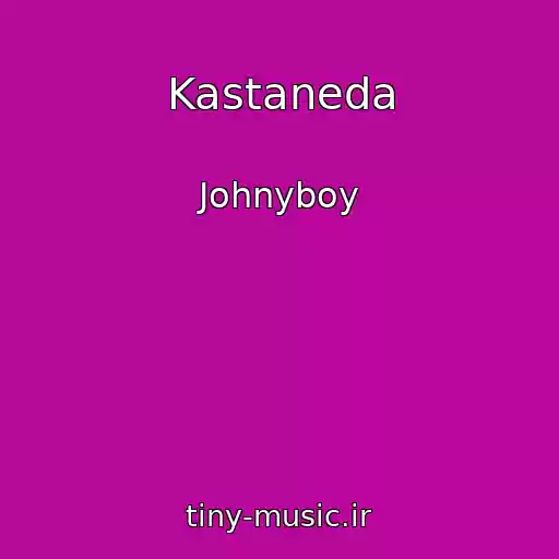 کاور آهنگ Kastaneda از Johnyboy