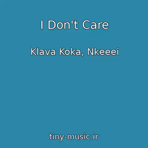 کاور آهنگ I Don't Care از Klava Koka, Nkeeei