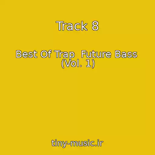 کاور آهنگ Track 8 از Best Of Trap  Future Bass  (Vol. 1)
