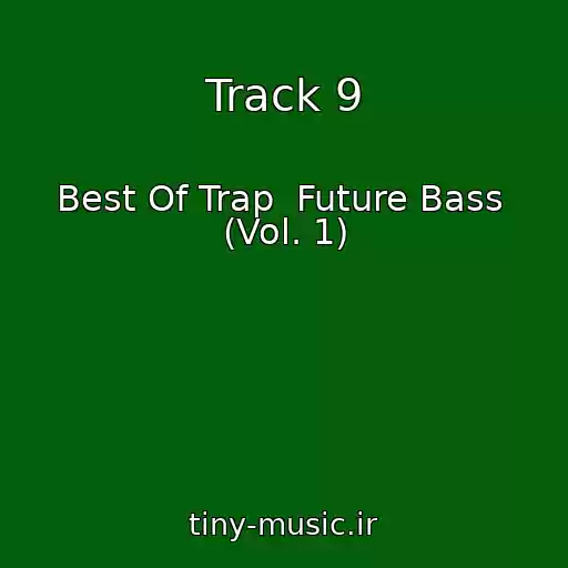 کاور آهنگ Track 9 از Best Of Trap  Future Bass  (Vol. 1)