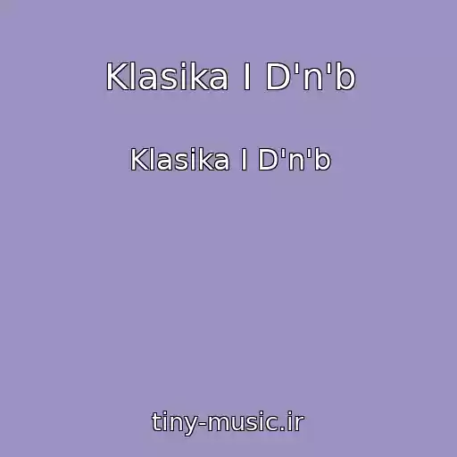 کاور آهنگ Klasika I D'n'b از Klasika I D'n'b