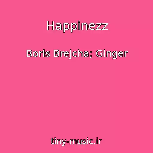 کاور آهنگ Happinezz از Boris Brejcha; Ginger