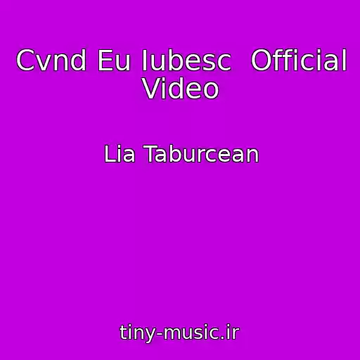 کاور آهنگ Cvnd Eu Iubesc  Official Video از Lia Taburcean