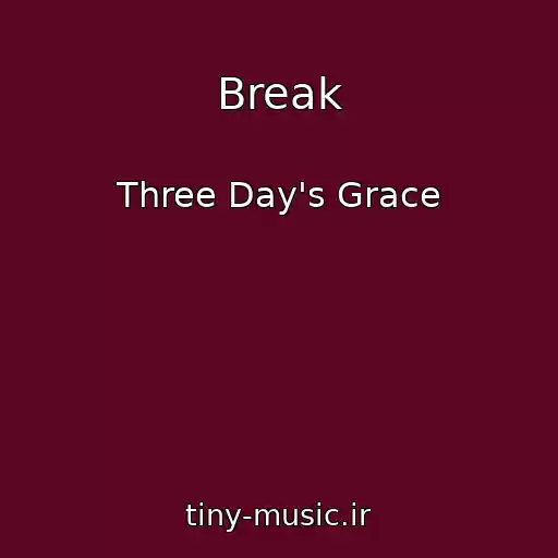 کاور آهنگ Break از Three Day's Grace