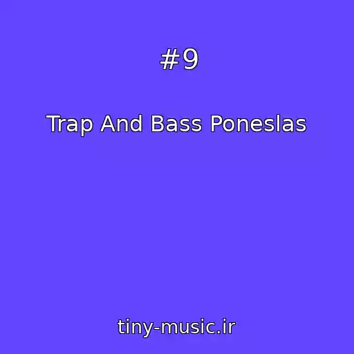 کاور آهنگ #9 از Trap And Bass Poneslas