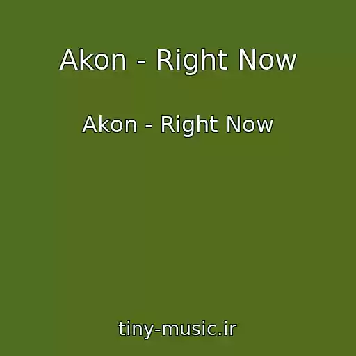 کاور آهنگ Akon - Right Now از Akon - Right Now