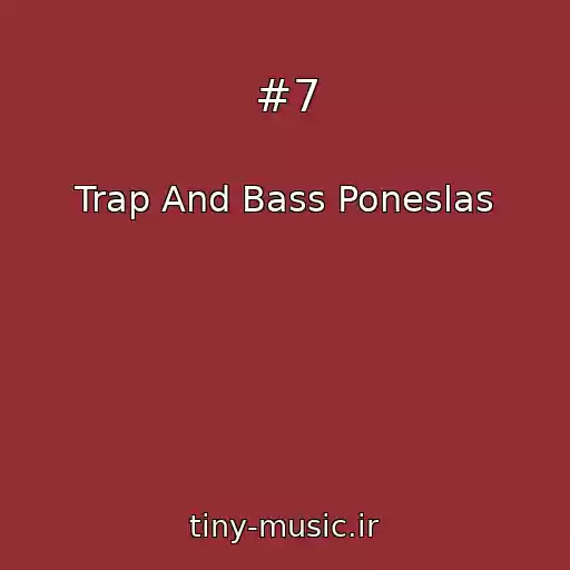 کاور آهنگ #7 از Trap And Bass Poneslas