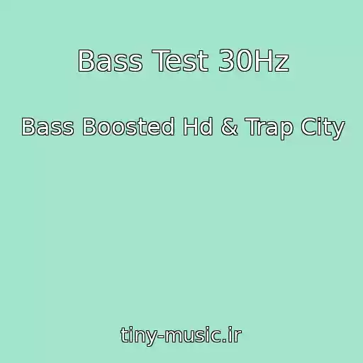 کاور آهنگ Bass Test 30Hz از Bass Boosted Hd & Trap City