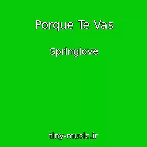 کاور آهنگ Porque Te Vas از Springlove