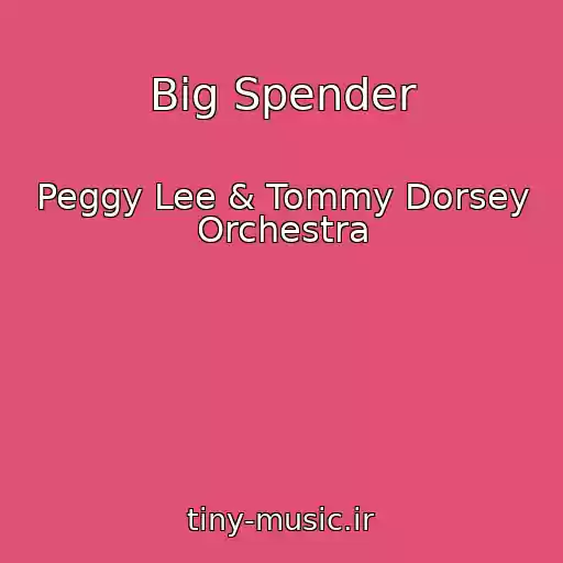 کاور آهنگ Big Spender از Peggy Lee & Tommy Dorsey Orchestra