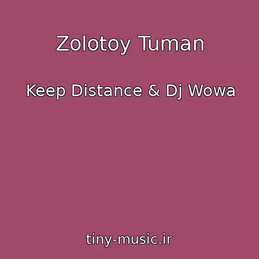 کاور آهنگ Zolotoy Tuman از Keep Distance & Dj Wowa