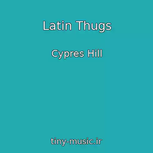 کاور آهنگ Latin Thugs از Cypres Hill