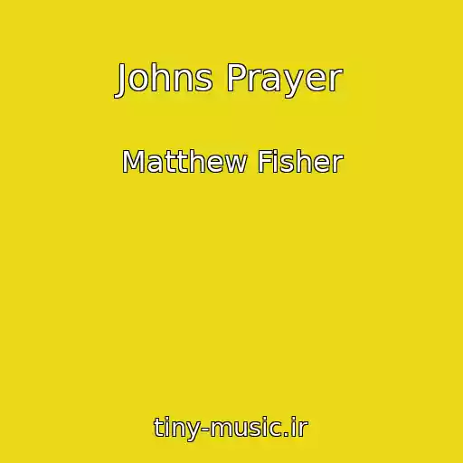 کاور آهنگ Johns Prayer از Matthew Fisher