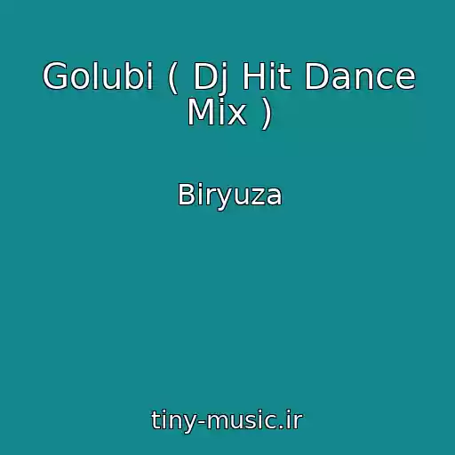 کاور آهنگ Golubi ( Dj Hit Dance Mix ) از Biryuza