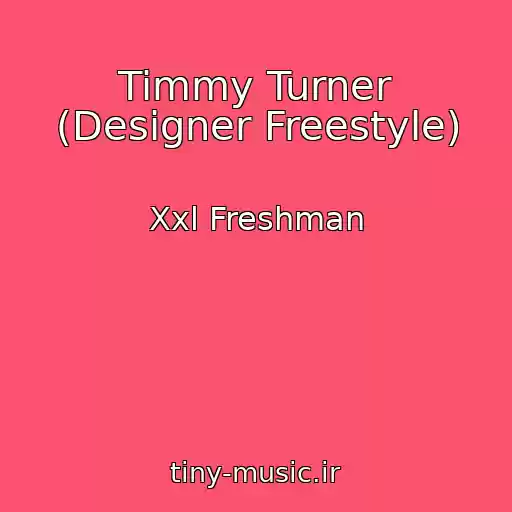 کاور آهنگ Timmy Turner (Designer Freestyle) از Xxl Freshman