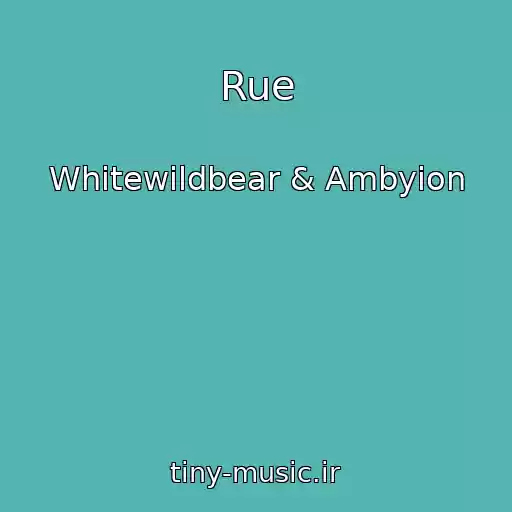 کاور آهنگ Rue از Whitewildbear & Ambyion