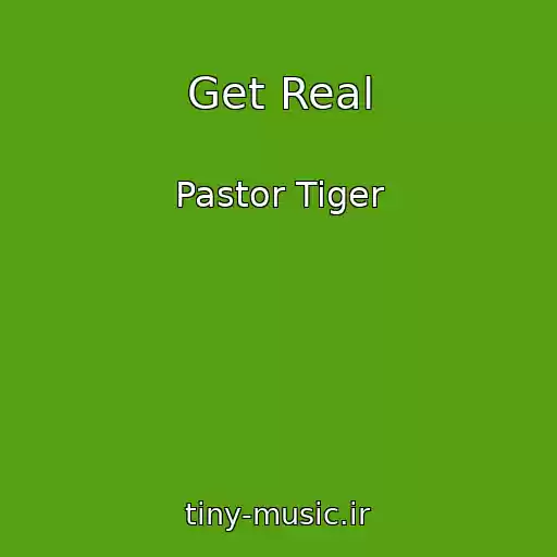 کاور آهنگ Get Real از Pastor Tiger