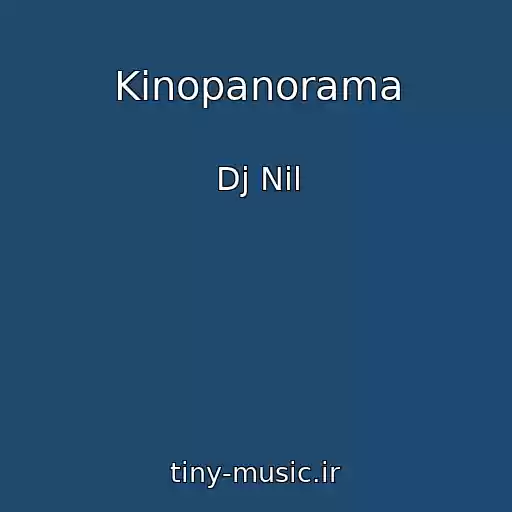 کاور آهنگ Kinopanorama از Dj Nil