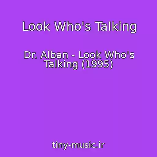 کاور آهنگ Look Who's Talking از Dr. Alban - Look Who's Talking (1995)