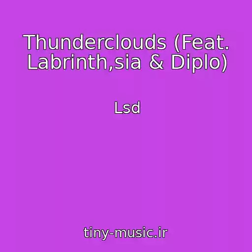 کاور آهنگ Thunderclouds (Feat. Labrinth,sia & Diplo) از Lsd