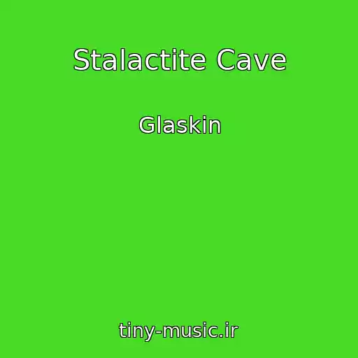 کاور آهنگ Stalactite Cave از Glaskin