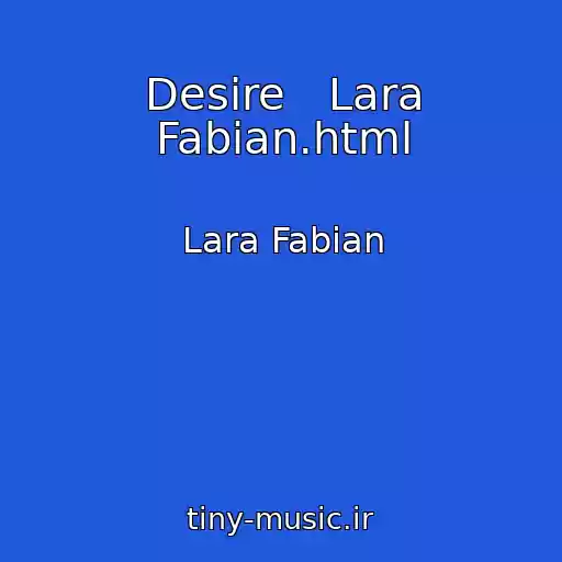 کاور آهنگ Desire   Lara Fabian.html از Lara Fabian