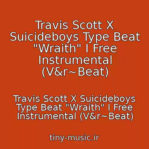 کاور آهنگ Travis Scott X Suicideboys Type Beat "Wraith" I Free Instrumental (V&r~Beat) از Travis Scott X Suicideboys Type Beat "Wraith" I Free Instrumental (V&r~Beat)