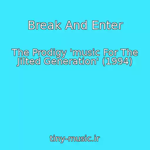 کاور آهنگ Break And Enter از The Prodigy 'music For The Jilted Generation' (1994)