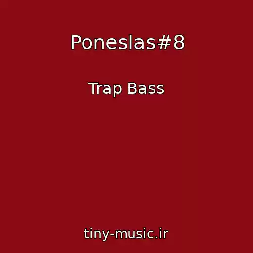 کاور آهنگ Poneslas#8 از Trap Bass
