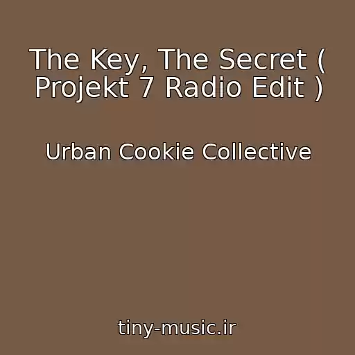 کاور آهنگ The Key, The Secret ( Projekt 7 Radio Edit ) از Urban Cookie Collective