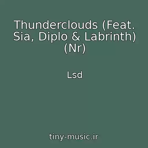 کاور آهنگ Thunderclouds (Feat. Sia, Diplo & Labrinth) (Nr) از Lsd